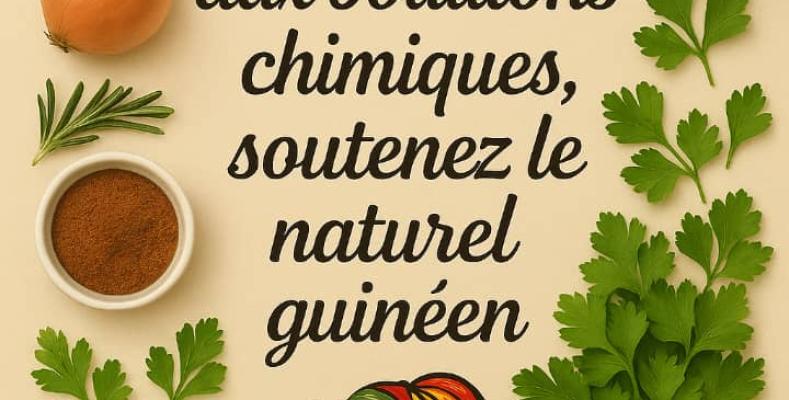 Dites adieu aux bouillons CUBES chimiques, soutenez le naturel guinéen