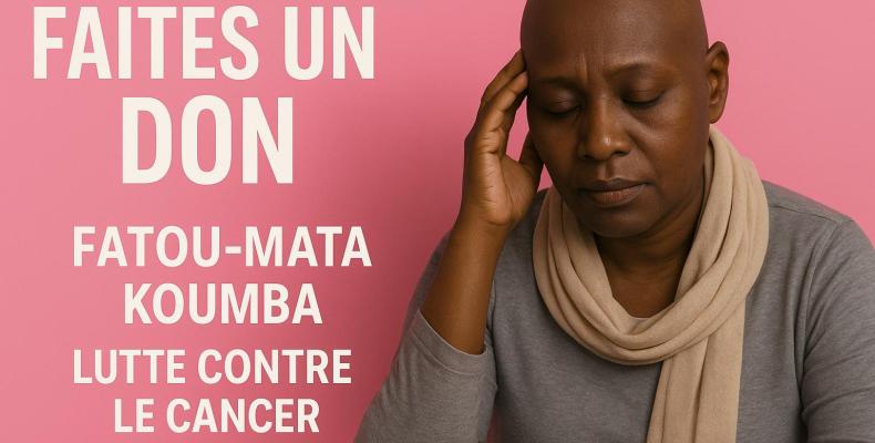 COLLECTE DE FONDS POUR FATOUMATA KOUMBA ATTEINTE DU CANCER DU SEIN