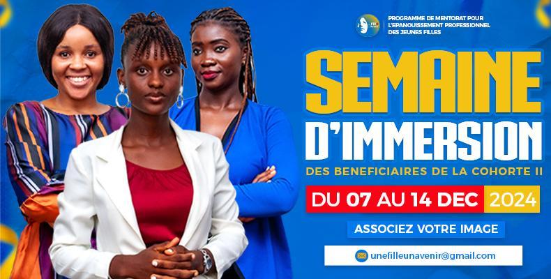 Organisation de la semaine d’immersion en faveur de 100 jeunes filles et dames , bénéficiaires du programme de mentorat